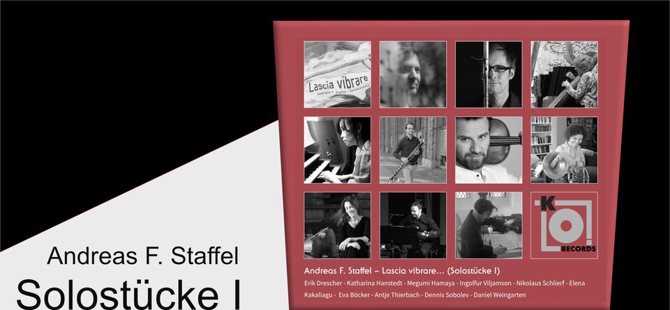 Andreas F. Staffel - Release of the album ''Lascia vibrare... – Solostücke I'